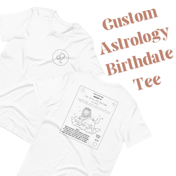 Customized Zodiac Astrology Birthdate Shirt- Front + Back