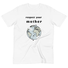  Respect Your Mother Tee- Organic Cotton